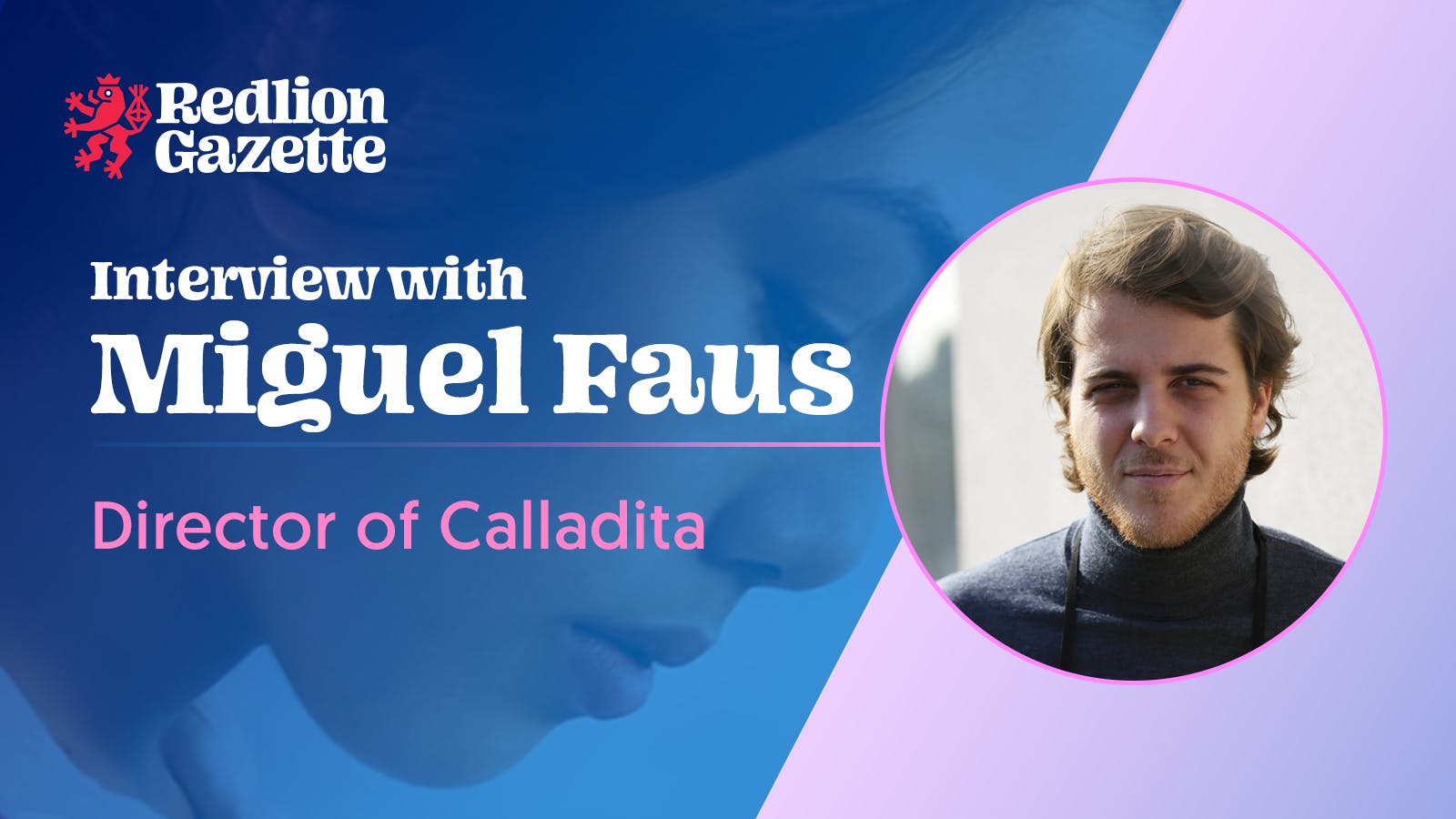 Interview with Calladita Director, Miguel Faus
